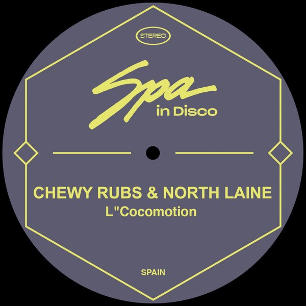 Chewy Rubs & North Laine - L"cocomotion / Spa In Disco