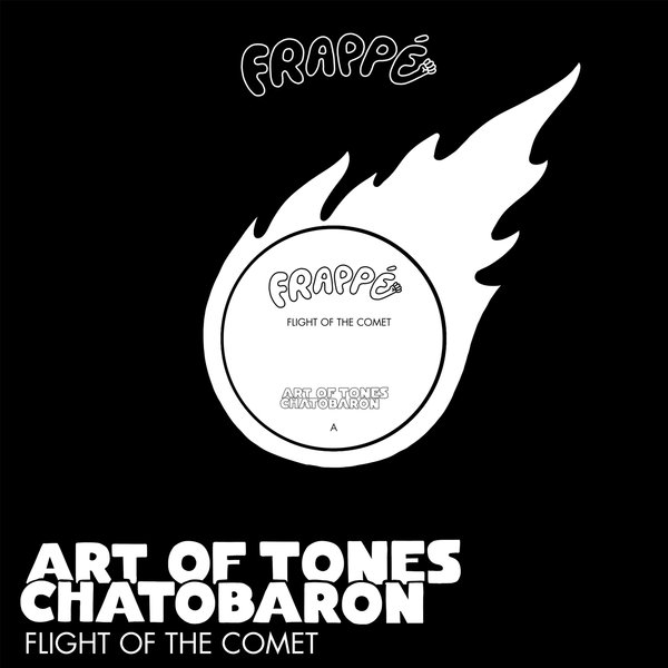 Art of Tones & Chatobaron - Flight of the Comet / FRAPPÉ