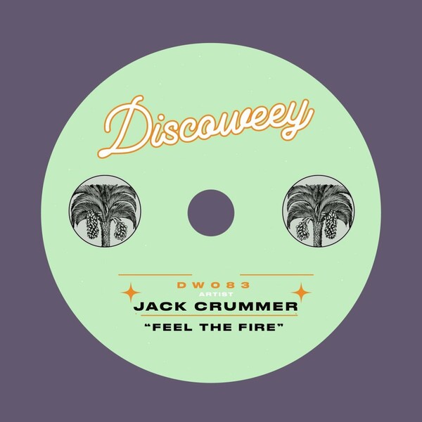 Jack Crummer - Feel The Fire / Discoweey