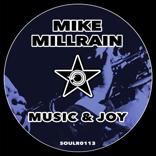 Mike Millrain - Music & Joy / Soul Revolution Records