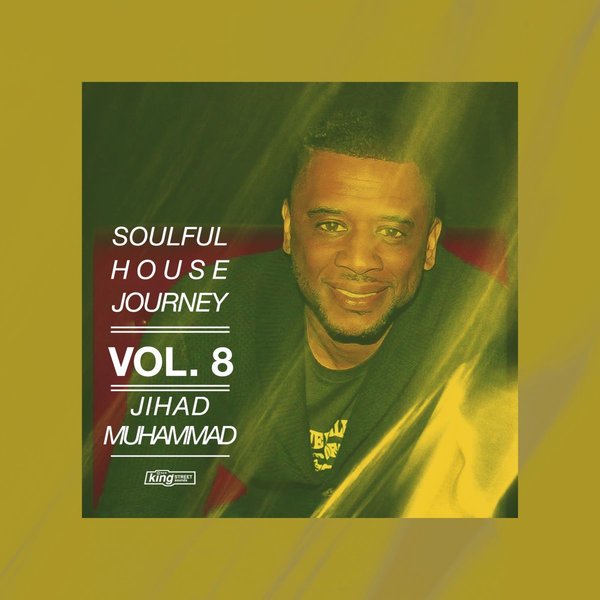 Jihad Muhammad - Soulful House Journey, Vol. 8 / King Street Sounds