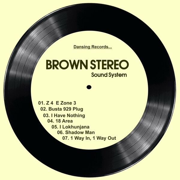 Brown Stereo - Sound System / Dansing Records