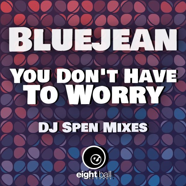 BlueJean & Fonda Rae - You Don't Have To Worry (2022 REMASTER) / Eightball Records Digital