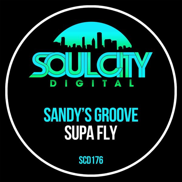 Sandy's Groove - Supa Fly / Soul City Digital