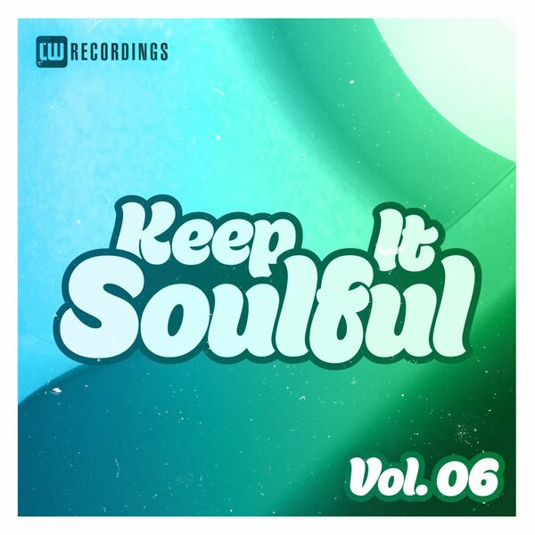 VA - Keep It Soulful, Vol. 06 / LW Recordings