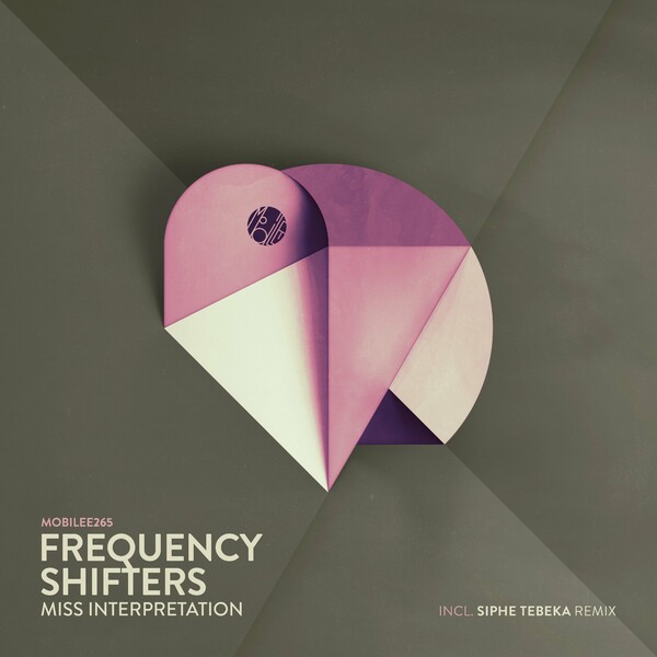 Frequency Shifters - Miss Interpretation / Mobilee Records