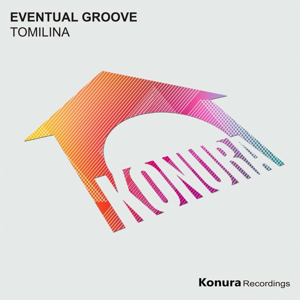 Eventual Groove - Tomilina / Konura Recordings