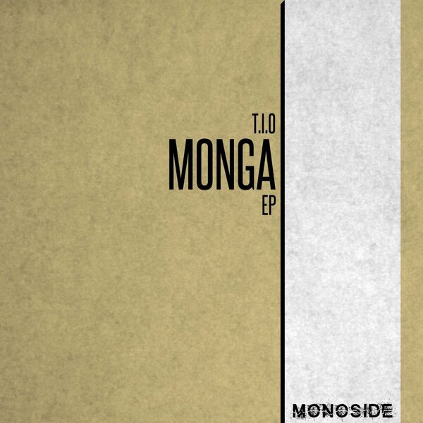 T.I.O - MONGA EP / MONOSIDE