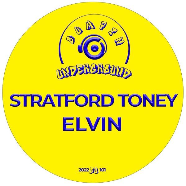 Stratford Toney - Elvin / Bumpin Underground Records