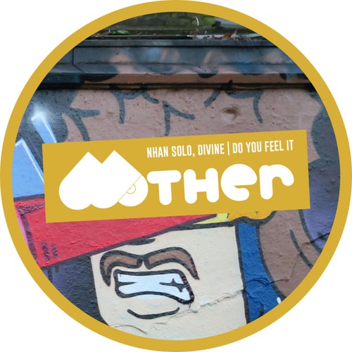 Nhan Solo, DiVine (NL) - Do You Feel It / Mother Recordings