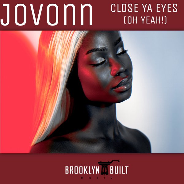 Jovonn - Close Ya Eyes (Oh Yeah!) / BROOKLYN BUILT MUSIC