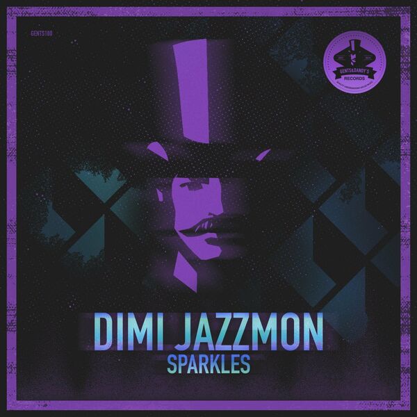 Dimi Jazzmon - Sparkles / Gents & Dandy's