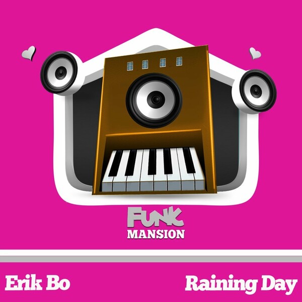 Erik Bo - Raining Day / Funk Mansion