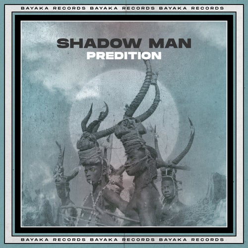 Shadow Man - Predition / Bayaka Records