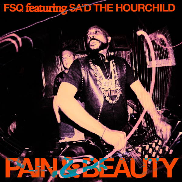 FSQ & Sa'D Ali - Pain & Beauty / Soul Clap Records
