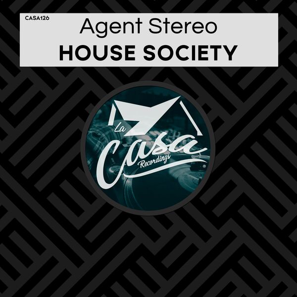 Agent Stereo - House Society / La Casa Recordings