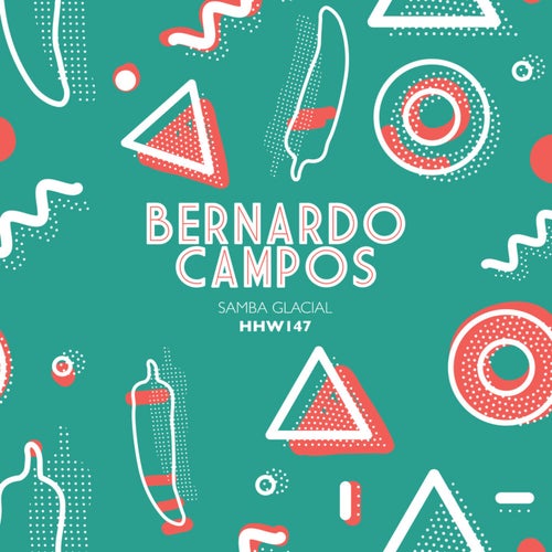 Bernardo Campos - Samba Glacial (Extended Mix) / Hungarian Hot Wax