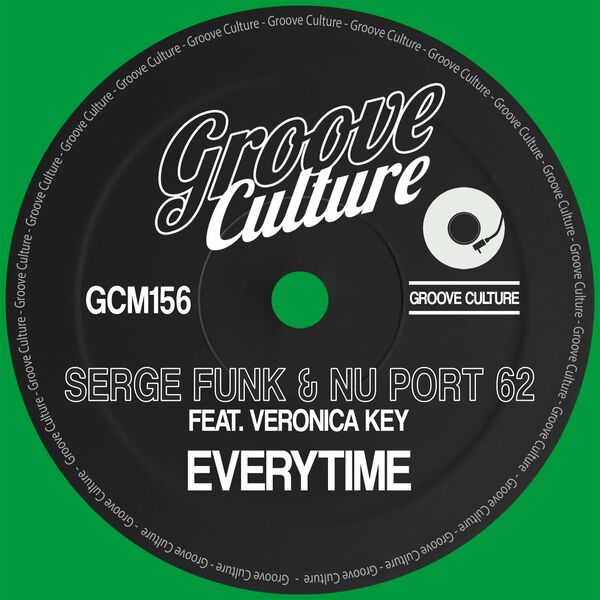 Serge Funk, Nu Port 62, Veronica Key - Everytime / Groove Culture