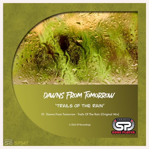 Dawns From Tomorrow - Trails Of The Rain / SP Recordings