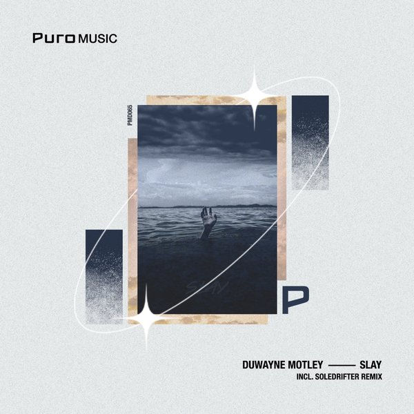 Duwayne Motley - Slay (Incl. Soledrifter Remix) / Puro Music