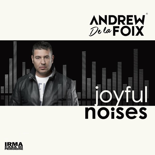 Andrew De la Foix - Joyful Noises / Irma Records