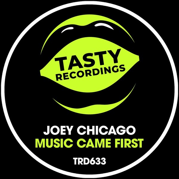 Joey Chicago - Music Came First / Tasty Recordings