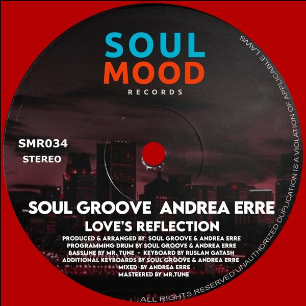 Soul Groove & Andrea Erre - Love's Reflection / Soul Mood Records