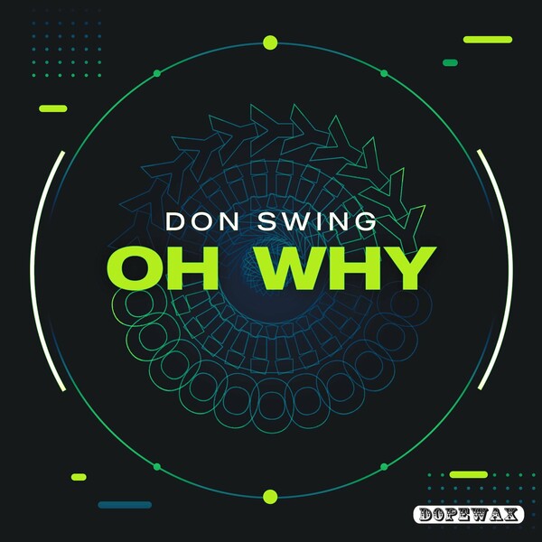 Don Swing - Oh Why / Dopewax Records