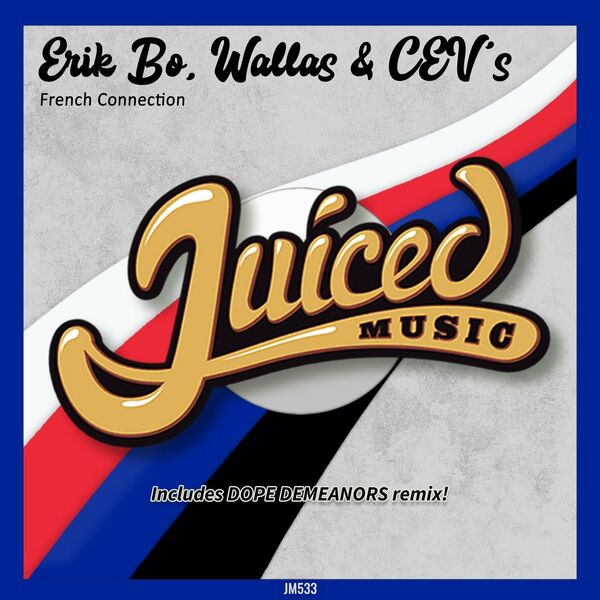 Erik Bo, Wallas, CEV's - French Connection / Juiced Music