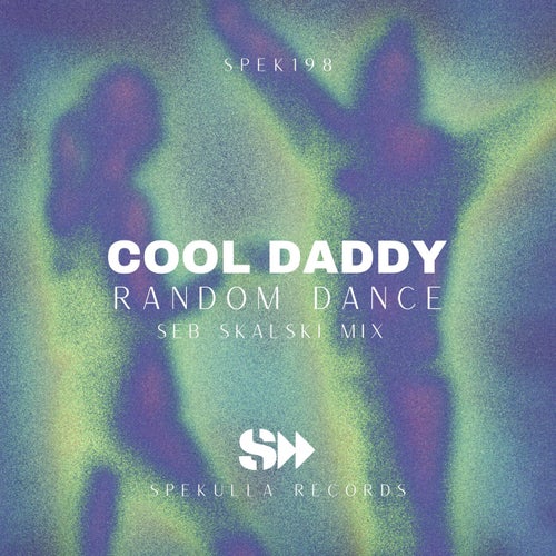 Cool Daddy, Marcin Gańko - Random Dance (Seb Skalski Mix) / SpekuLLA Records