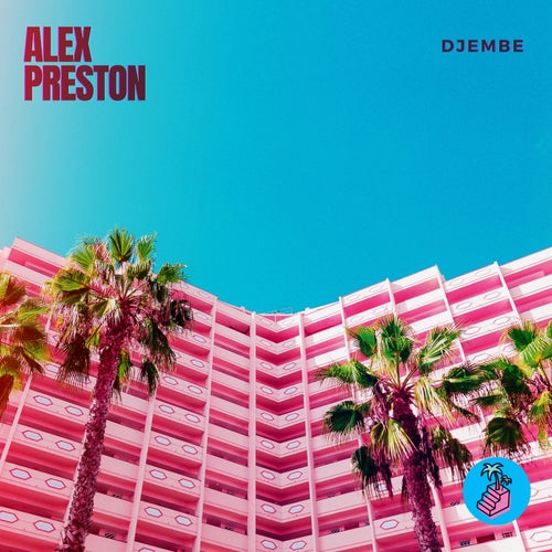 Alex Preston - Djembe (Extended Mix) / Basement Sound