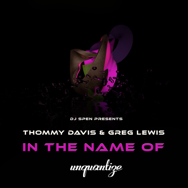 Thommy Davis & Greg Lewis - In The Name Of / unquantize