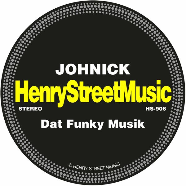JohNick - Dat Funky Musik / Henry Street Music