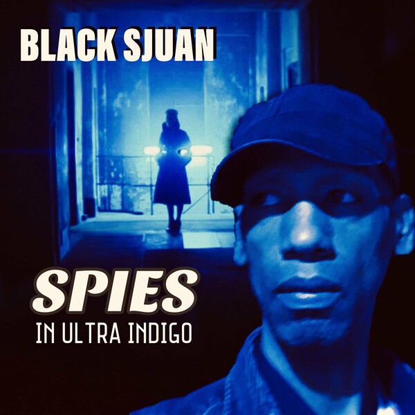 Black Sjuan - Spies in Ultra Indigo / Assylum Effort Records