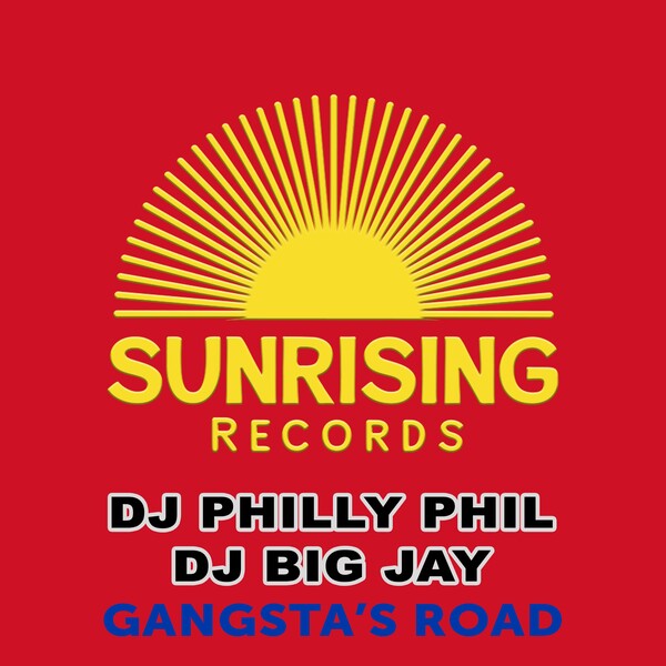 DJ PHILLY PHIL & DJ Big Jay - Gangsta's Road / Sunrising Records