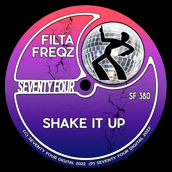 Filta Freqz - Shake It Up / Seventy Four Digital