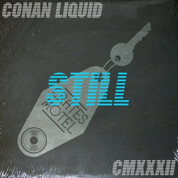 Conan Liquid - Still / Crates Motel Records