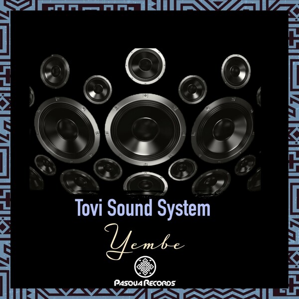 Tovi Sound System - Yembe / Pasqua Records