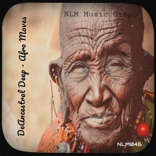 DeAncestral Deep - Afro Moves / NLM Music Group