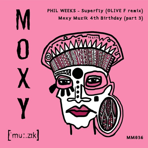 Phil Weeks - Superfly (OLIVE F Remix) / Moxy Muzik