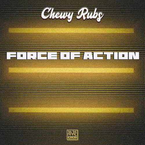 Chewy Rubs - Force of Action / Rare Wiri Records