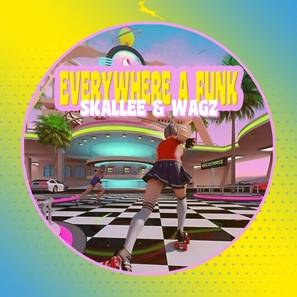 Skallee & Wagz - Everywhere a Funk / Springbok Records