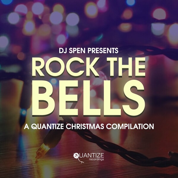 VA - Rock The Bells (A Quantize Christmas Compilation) - Compiled by Thommy Davis / Quantize Recordings