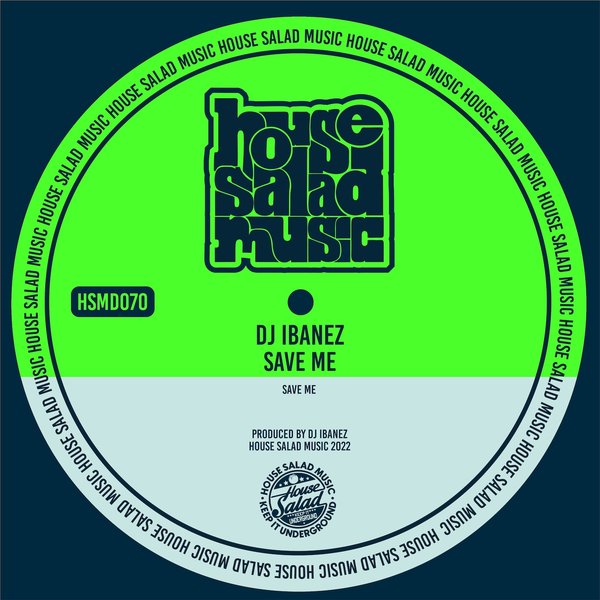 DJ Ibanez - Save Me / House Salad Music