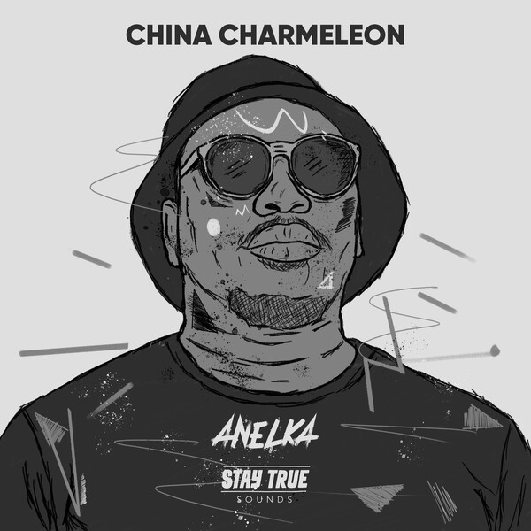 China Charmeleon - Anelka / Stay True Sounds