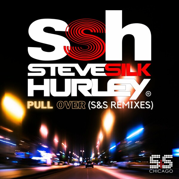 Steve Silk Hurley - Pull Over (S&S Remixes) / S&S Records