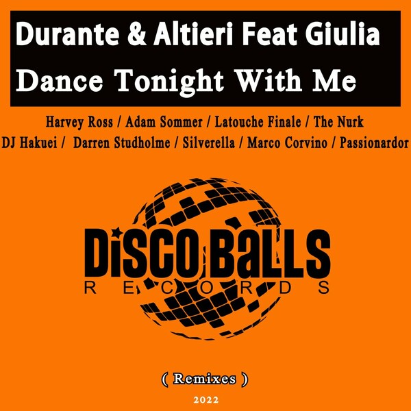 Durante & Altieri ft Giulia - Dance Tonight With Me (Remixes) / Disco Balls Records