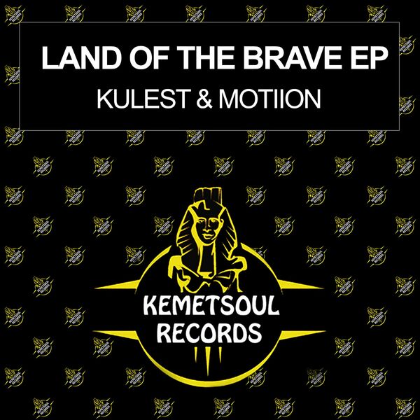 Kulest & Motiion - Land of The Brave EP / Kemet Soul Records