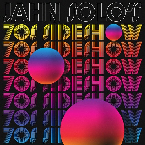 Jahn Solo - Jahn Solo's 70's Sideshow / Paper Recordings