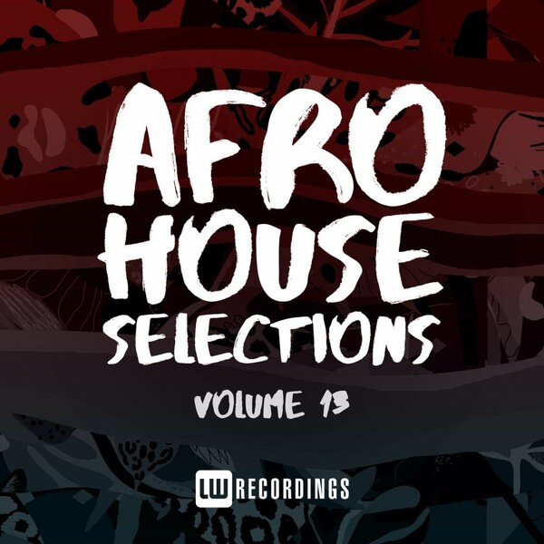 VA - Afro House Selections, Vol. 13 / LW Recordings